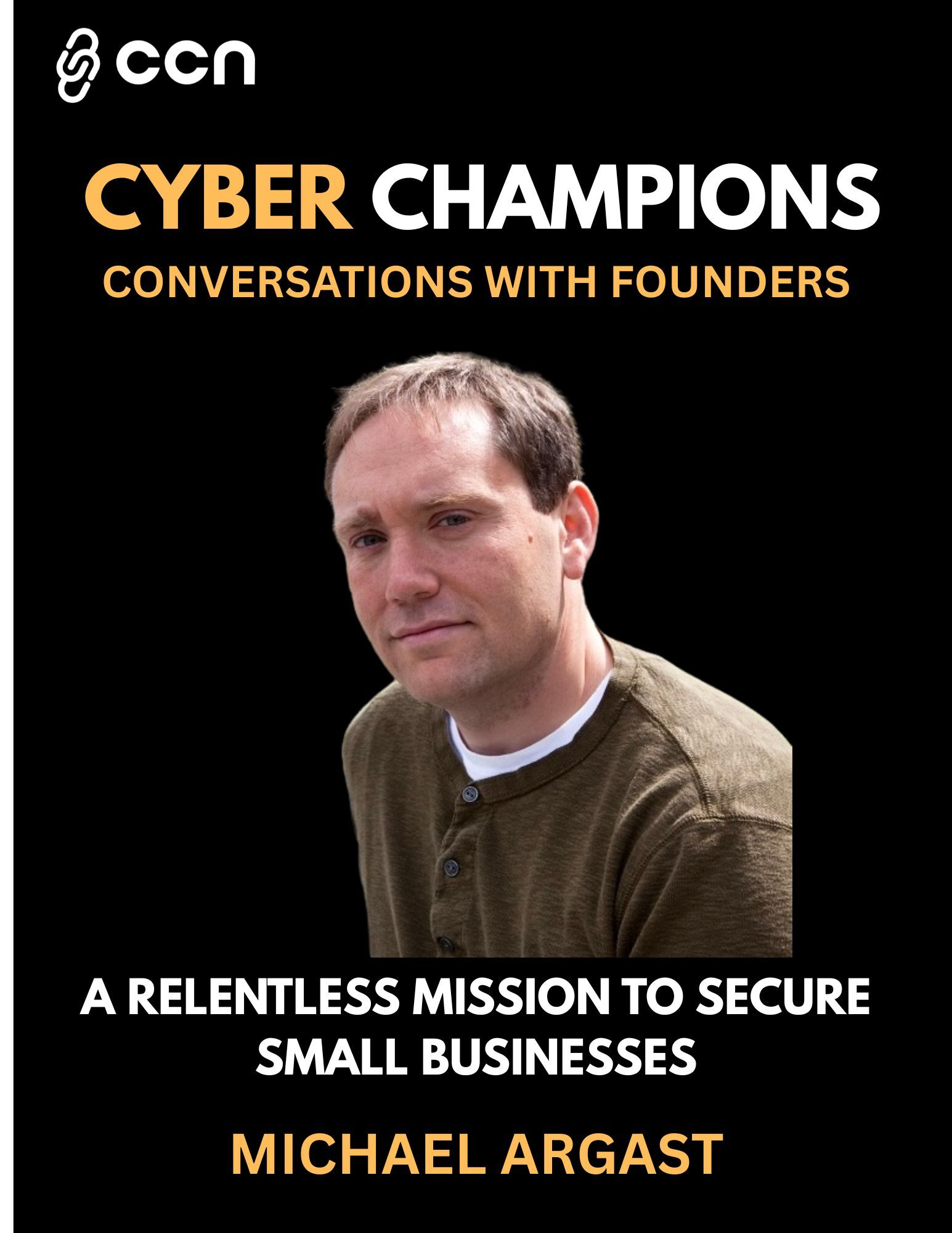 Michael Argast and his relentless mission to secure small businesses